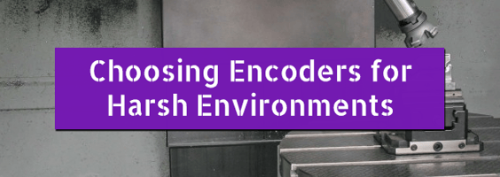 Choosing Encoders for Harsh Environments
