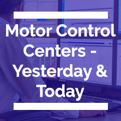 Motor Control Centers - Yesterday and Today