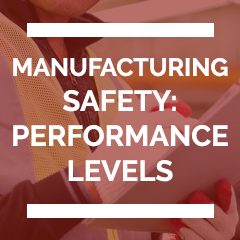Manufacturing Safety Performance Levels