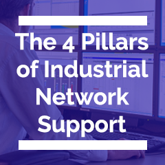 The 4 Pillars of Industrial Network Support