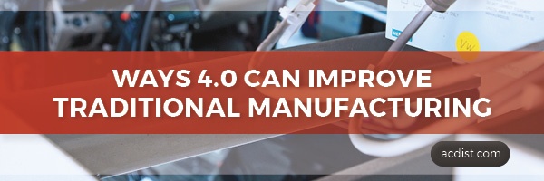 ACD Banner_ways 4.0 can improve traditional manufacturing.jpg